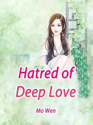 cover image of Hatred of Deep Love